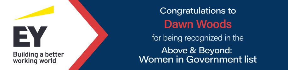 Congratulations to Dawn Woods for being recognized in Above & Beyond: Women in Government